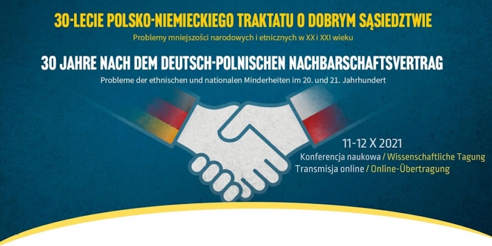 Internationale wissenschaftliche Tagung 11.-12. Oktober 2021: „30 Jahre nach dem deutsch-polnischen Nachbarschaftsvertrag. Probleme der nationalen und ethnischen Minderheiten im 20. und 21. Jahrhundert“
